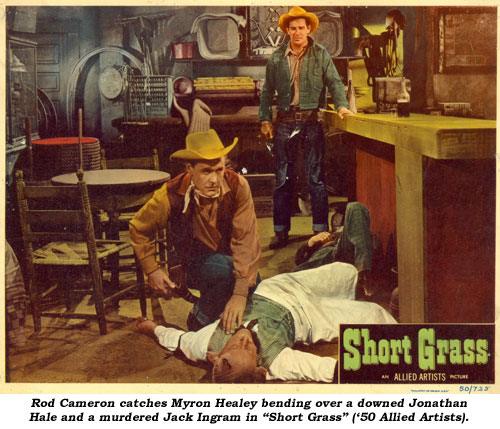 Rod Cameron catches Myron Healey bending over a downed Jonathan Hale and a murdered Jack Ingram in "Short Grass" ('50 Allied Artists).