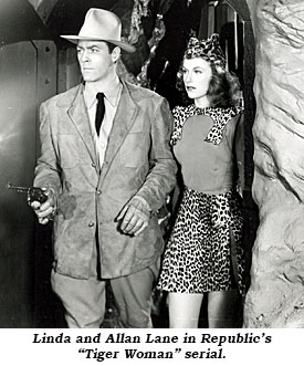 Linda and Allan Lane in Republic's "Tiger Woman" serial.