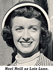 Noel Neill as Lois Lane.