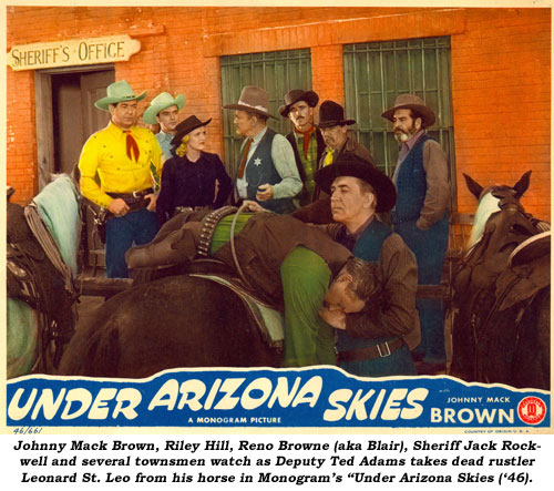 Johnny Mack Brown, Riley Hill, Reno Browne (aka Blair), Sheriff Jack Rockwell and several townsmen watch as Deputy Ted Adams takes dead rustler Leonard St. Leo from his horse in Monogram's "Under Arizona Skies" ('46).