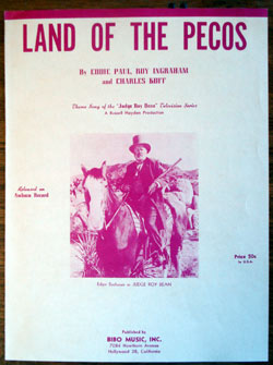 LAND OF THE PECOS sheet music. Themesong to “Judge Roy Bean” TV series. Edgar Buchanan photo cover. From Russell Hayden's personal memorabilia (Comes with a letter testifying it was purchased from Mrs. Russell Hayden at their Pioneertown ranch.).