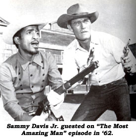 Sammy Davis Jr. guested on "The Most Amazing Man" episode in '62.