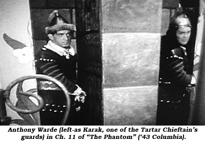 Anthony Warde (left-as Karak, one of the Tattar Chieftain's guards) in Ch. 11 of "The Phantom" ('43 Columbia).