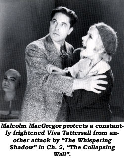 Malcolm McGregor protects a constantly frightened Viva Tattersall from another attack by "The Whispering Shadow" in Ch. 2, "The Collapsing Wall".