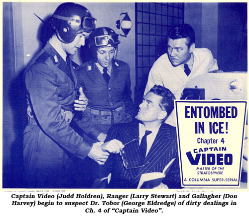 Captain Video (Judd Holdren), Ranger (Larry Stewart) and Gallagher (Don Harvey) begin to suspect Dr. Tobor (George Eldredge) of dirty dealings in Ch. 4 of "Captain Video".