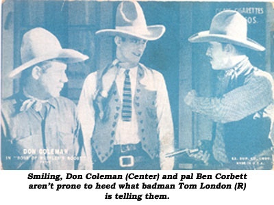 Smiling, Don Coleman (center) and pal Ben Corbett aren't prone to heed what badman Tom London (R) is telling them.